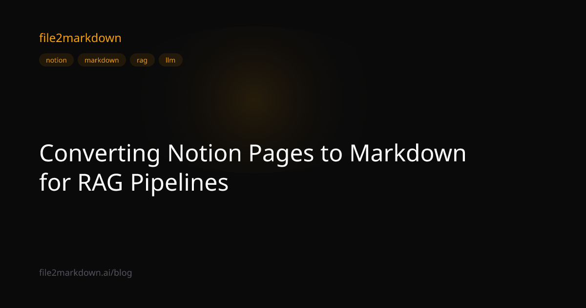Converting Notion Pages to Markdown for RAG Pipelines | file2markdown Blog