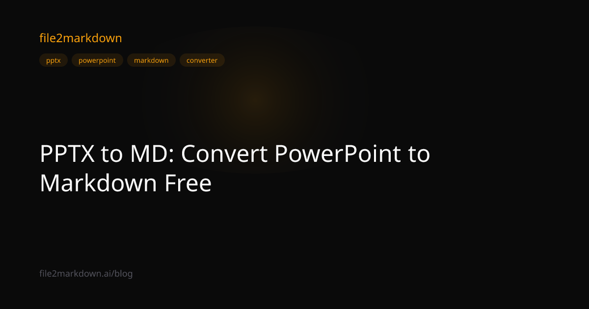 PPTX to MD: Convert PowerPoint to Markdown Free | file2markdown Blog